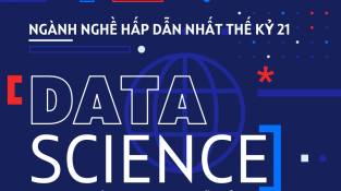 Data Science: Ngành hấp dẫn nhất thế kỷ 21